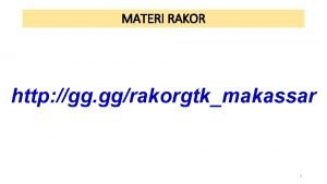 MATERI RAKOR http gg ggrakorgtkmakassar 1 BAHAN RAKOR