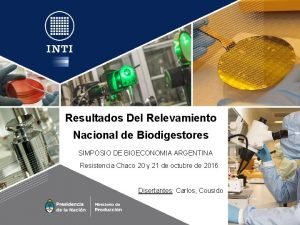 Resultados Del Relevamiento Nacional de Biodigestores SIMPOSIO DE