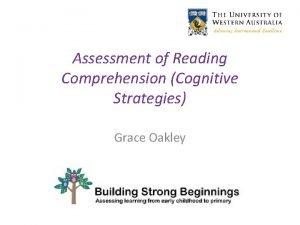 Assessment of Reading Comprehension Cognitive Strategies Grace Oakley