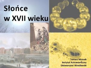 Soce w XVII wieku Tomasz Mrozek Instytut Astronomiczny