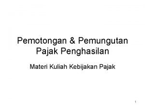 Pemotongan Pemungutan Pajak Penghasilan Materi Kuliah Kebijakan Pajak