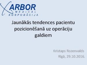 Jaunks tendences pacientu pozicionan uz operciju galdiem Kristaps