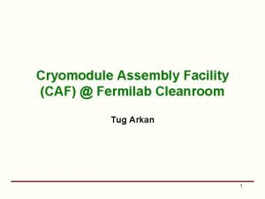 Cryomodule Assembly Facility CAF Fermilab Cleanroom Tug Arkan