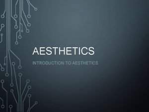 Introduction to aesthetics Introduction to aesthetics