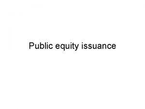 Public equity issuance Types of public security issuances