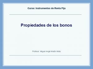 Curso Instrumentos de Renta Fija Propiedades de los