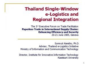 Thailand SingleWindow eLogistics and Regional Integration The 3