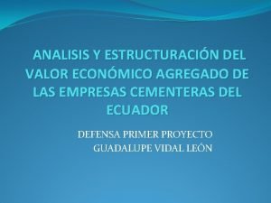 ANALISIS Y ESTRUCTURACIN DEL VALOR ECONMICO AGREGADO DE