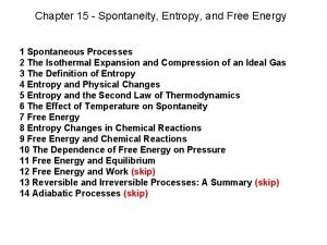 Chapter 15 Spontaneity Entropy and Free Energy 1