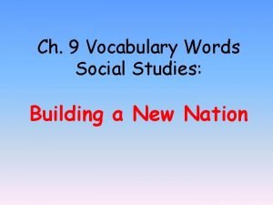 Ch 9 Vocabulary Words Social Studies Building a