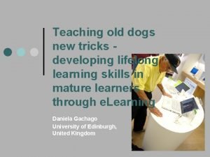 Teaching old dogs new tricks developing lifelong learning