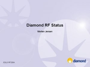 Diamond RF Status Morten Jensen ESLS RF 2004