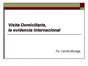 Visita Domiciliaria la evidencia internacional Ps Cecilia Moraga