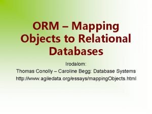ORM Mapping Objects to Relational Databases Irodalom Thomas