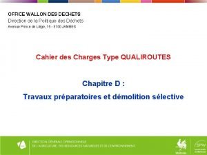 OFFICE WALLON DES DECHETS Direction de la Politique