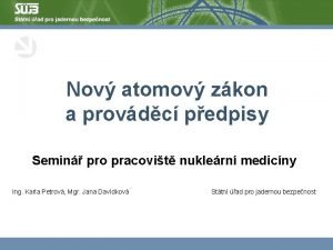 Nov atomov zkon a provdc pedpisy Semin pro