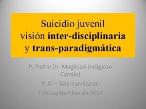 Suicidio juvenil visin interdisciplinaria y transparadigmtica P Pietro