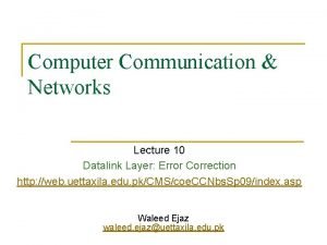 Computer Communication Networks Lecture 10 Datalink Layer Error
