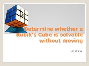 Determine whether a Rubiks Cube is solvable without