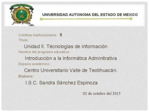 UNIVERSIDAD AUTONOMA DEL ESTADO DE MEXICO Crditos Institucionales