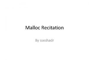 Malloc Recitation By sseshadr Agenda Macros in C