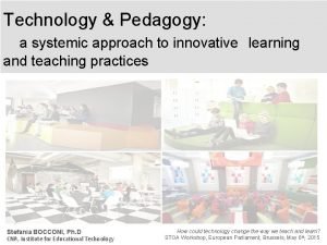 Technology Pedagogy a systemic approach to innovative learning