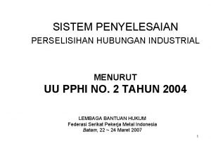 SISTEM PENYELESAIAN PERSELISIHAN HUBUNGAN INDUSTRIAL MENURUT UU PPHI