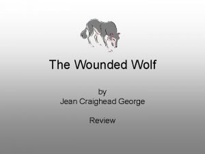 The wounded wolf answers