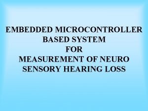 EMBEDDED MICROCONTROLLER BASED SYSTEM FOR MEASUREMENT OF NEURO