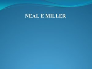 NEAL E MILLER A BIOGRAFI Neal E Miller