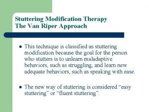 Stuttering modification techniques