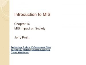 Introduction to MIS Chapter 14 MIS Impact on
