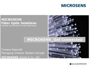 Microsens fiber optic solutions