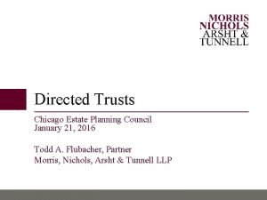 Directed Trusts Chicago Estate Planning Council January 21