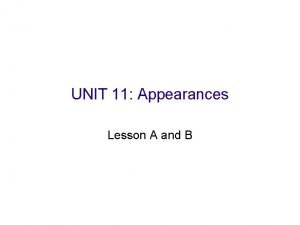 UNIT 11 Appearances Lesson A and B Listen