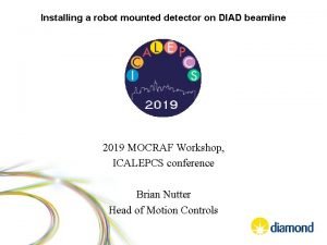 Installing a robot mounted detector on DIAD beamline