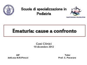 Scuola di specializzazione in Pediatria Ematuria cause a