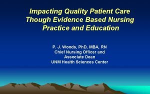 Impacting Quality Patient Care Though Evidence Based Nursing