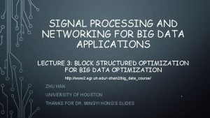 SIGNAL PROCESSING AND NETWORKING FOR BIG DATA APPLICATIONS