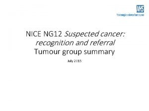 NICE NG 12 Suspected cancer recognition and referral