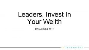 Leaders Invest In Your Wellth By Evie King