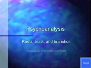 Psychoanalysis Roots trunk and branches Composed by Lucie