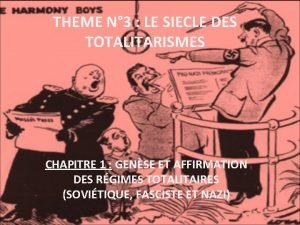 THEME N 3 LE SIECLE DES TOTALITARISMES CHAPITRE