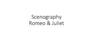 Scenography Romeo Juliet Previous Productions Romeo Juliet directed