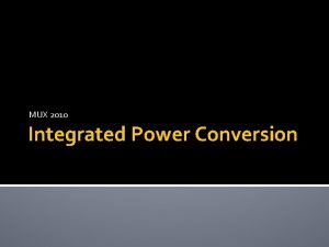 MUX 2010 Integrated Power Conversion Power electronics Analog