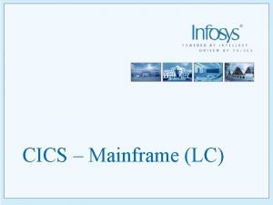 CICS Mainframe LC Course Schedule Day 1 Introduction