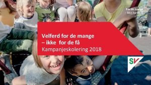 For de mange Ikke for de f Velferd