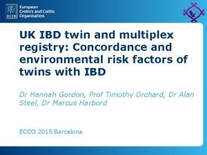 UK IBD twin and multiplex registry Concordance and