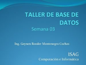 TALLER DE BASE DE DATOS Semana 03 Ing