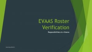 EVAAS Roster Verification Responsibilities at a Glance Clover